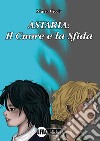 Astaria. Il cuore e la sfida libro