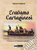 Eravamo cartaginesi