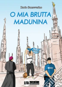O Mia Brutta Madunina