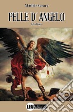 Pelle d'angelo. Atto unico libro