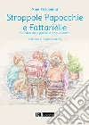 Stroppole papocchie e fattariélle. Con cantilene e poesie in «lingua nostra» libro