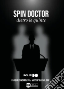 Spin Doctor. Dietro le quinte