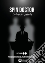 Spin Doctor. Dietro le quinte