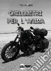 Chilometri per l'anima libro