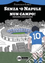 Senza 'o Napule nun campo! libro