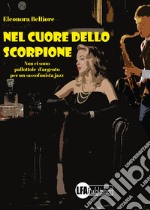 Nel cuore dello scorpione. Non ci sono pallottole d'argento per un sassofonista jazz