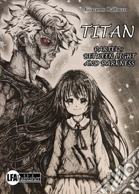 Titan. Vol. 2: Between light and darkness