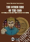 The other side of the coin. Underlying dynamics and manifest behavior of bullying libro di Peschechera Nadia Elisabetta