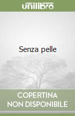 Senza pelle libro