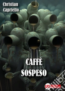 Caff� sospeso. I casi del commissario Luigi Acampora
