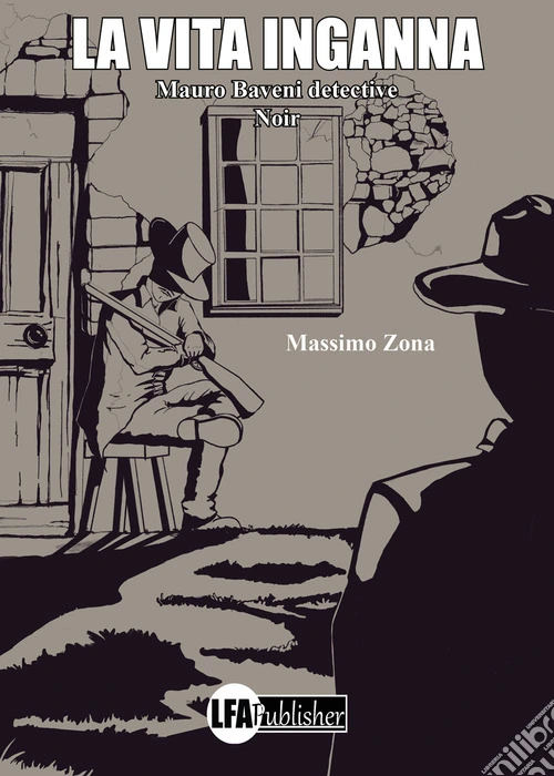 La vita inganna. Mauro Baveni detective
