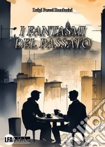 I fantasmi del passato libro