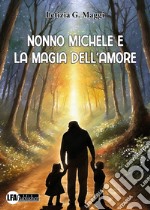 Nonno Michele e la magia dell'amore