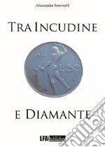 Tra incudine e diamante libro