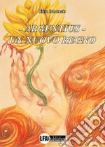 Argentius. Un nuovo regno libro