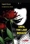 Until the last breath libro di Visone Angela