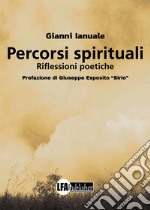 Percorsi spirituali. Riflessioni poetiche