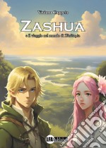 Zashua e il viaggio nel mondo di Zânatopia libro