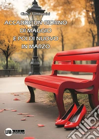 Accadde un giorno di Maggio e poi di nuovo in Marzo libro