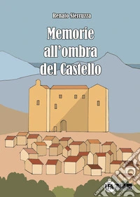 Memorie all'ombra del castello libro