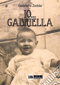 Io...Gabriella libro