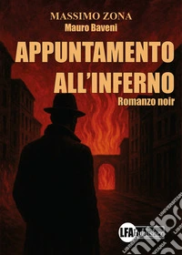 Appuntamento all'Inferno. Mauro Baveni detective libro