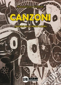 Canzoni. (In versi più o meno liberi) libro
