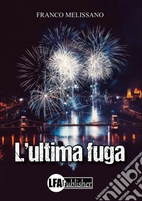 L'ultima fuga libro
