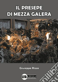Il Presepe di Mezza Galera libro