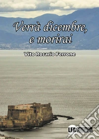 Verrà dicembre, e morirai libro