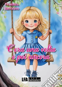 C'era una volta e poi ancora libro