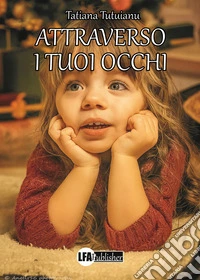 Attraverso i tuoi occhi libro