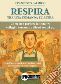 Respira. Tra una comanda e l'altra libro