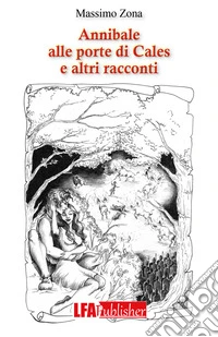 Annibale alle porte di Cales e altri racconti libro