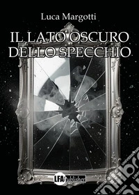 Il lato oscuro dello specchio libro