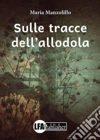 Sulle tracce dell'allodola libro
