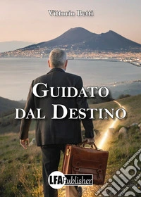 Guidato dal destino
