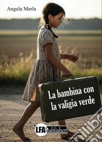 La bambina con la valigia verde libro