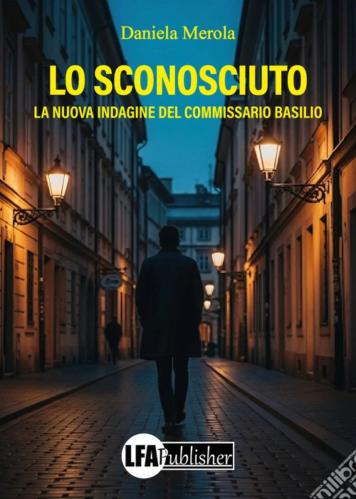 Lo sconosciuto. La nuova indagine del Commissario Basilio
