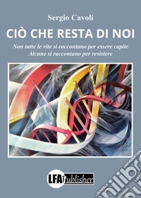 Ciò che resta di noi