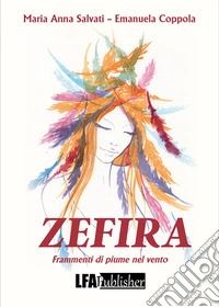 Zefira. Frammenti di piume nel vento