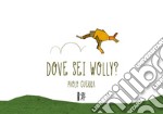 Dove sei Wolly? libro