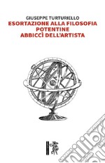 Esortazione alla filosofia. Potentine, abbiccì dell'artista libro