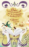 Fiabe sorprendenti per principesse e disobbedienti. Ediz. a caratteri grandi libro di Criscuolo Giordano