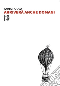 Arriverà anche domani