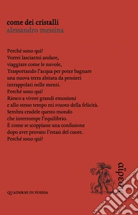 Come dei cristalli