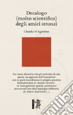 Decalogo (molto scientifico) degli amici stronzi libro