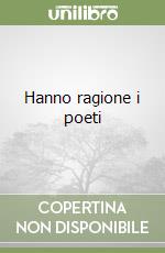 Hanno ragione i poeti libro