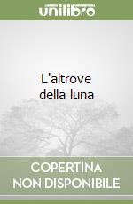 L'altrove della luna