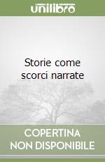Storie come scorci narrate libro